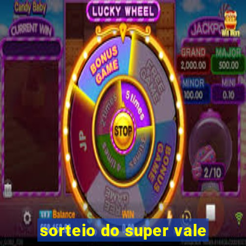 sorteio do super vale